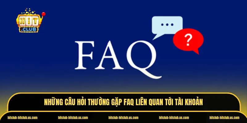 Câu hỏi thường gặp